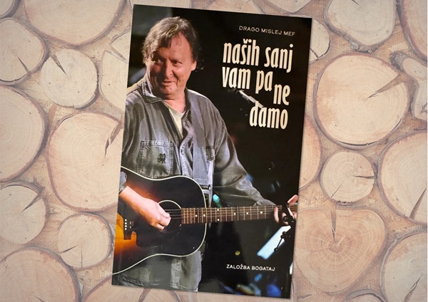 Copertina del libro "Naših sanj vam pa ne damo", su di essa Drago Mislej - Mef con la chitarra.